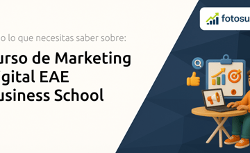 Curso de Marketing Digital EAE Business School: Todo Lo Que Necesitas Saber